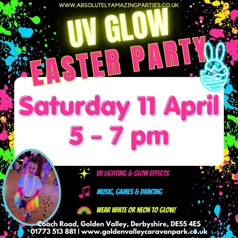 Aa poster advertising and Easter Glow in the Dark party for Golden Valley Caravan Park